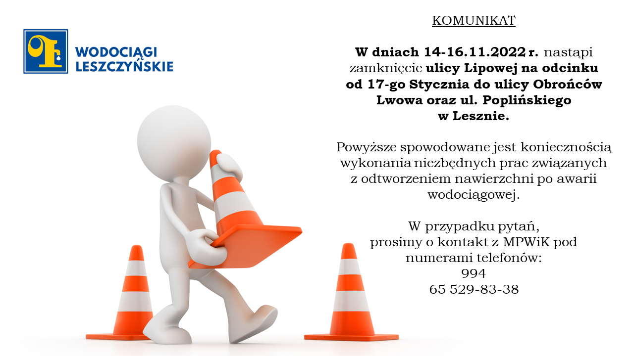 Komunikat - zamknięcie odcinka ulicy Lipowej w Lesznie